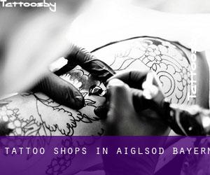 Tattoo Shops in Aiglsöd (Bayern)