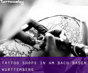 Tattoo Shops in Am Bach (Baden-Württemberg)