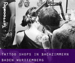 Tattoo Shops in Bachzimmern (Baden-Württemberg)