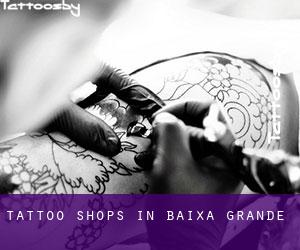 Tattoo Shops in Baixa Grande