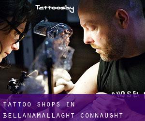 Tattoo Shops in Bellanamallaght (Connaught)