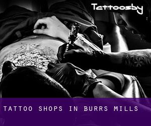 Tattoo Shops in Burrs Mills