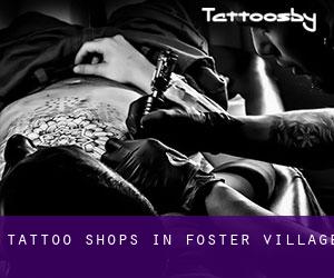 Tattoo Shops in Foster Village