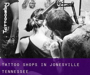 Tattoo Shops in Jonesville (Tennessee)