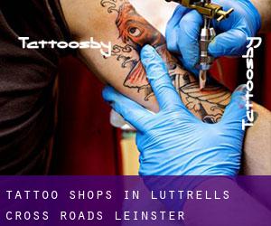 Tattoo Shops in Luttrell's Cross Roads (Leinster)