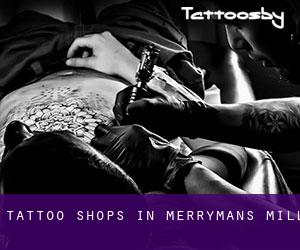 Tattoo Shops in Merrymans Mill