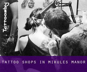 Tattoo Shops in Mikules Manor