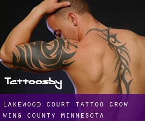 Lakewood Court tattoo (Crow Wing County, Minnesota)